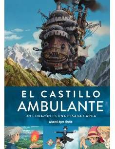 EL CASTILLO AMBULANTE UN CORAZON ES UNA PESADA CARGA 2ª ED